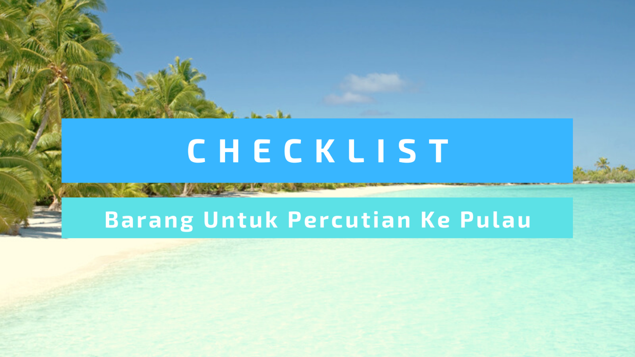 Checklist Barang Kecantikan Untuk Percutian Pendek Checklist Barang Kecantikan Untuk Percutian Pendek