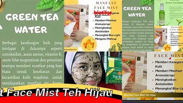 Gunakan Air Teh Hijau Sebagai Face Mist, Kecantikan yang Natural dan Mudah